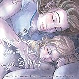 Nursies When the Sun Shines: A little book on nightweaning by 