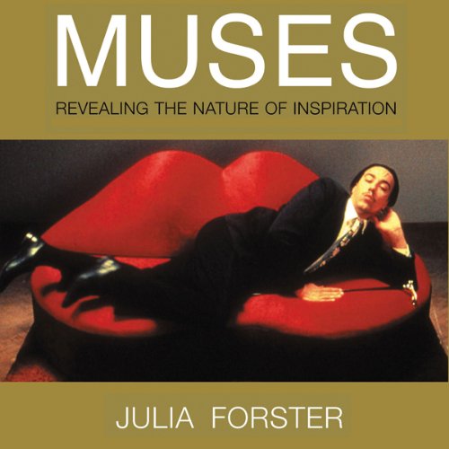 Muses: Revealing the Nature of Inspiration by Julia Forster