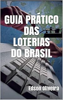 Livro GUIA PRÁTICO DAS LOTERIAS DO BRASIL: Edson Oliveira