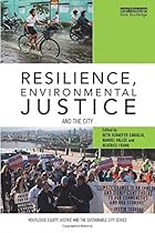Resilience, Environmental Justice and the City (Routledge Equity, Justice and the Sustainable City series)