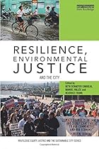 Resilience, Environmental Justice and the City (Routledge Equity, Justice and the Sustainable City series)