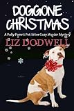 Doggone Christmas: A Polly Parrett Pet-Sitter Cozy Murder Mystery (Book 1) (Polly Parrett Pet-Sitter Cozy Murder Mysteries) (Volume 1)