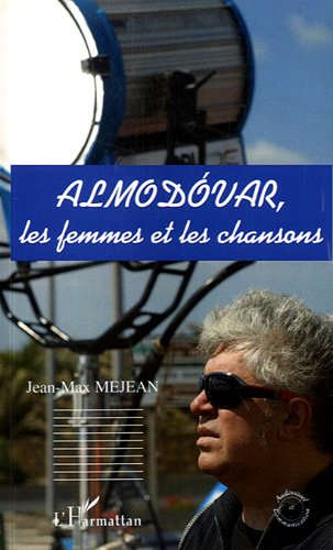 Almodóvar, les femmes et les chansons