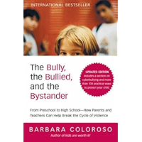 The Bully, the Bullied, and the Bystander: From Preschool to High School--How Parents and Teachers Can Help Break the… book cover
