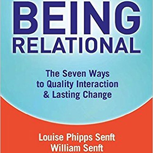 Download Being Relational: The Seven Ways to Quality Interaction and Lasting Change Download Being Relational: The Seven Ways to Quality Interaction and Lasting Change