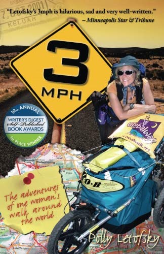 3mph: The Adventures of One Woman's Walk Around the World by Polly Letofsky