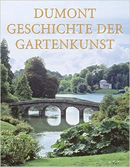 Dumont Geschichte Der Gartenkunst Von Der Renaissance Bis Zum Landschaftsgarten Amazon De Hansmann Wilfried Bucher