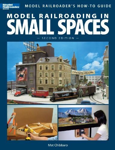 By Mat Chibbaro - Model Railroading in Small Spaces (Model Railroader's How-To Guides) (2) Paperback – 14 Feb 2011