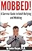 Mobbed!: What to Do When They Really Are Out to Get You
