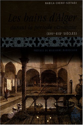 Les  bains d'Alger durant la période ottomane