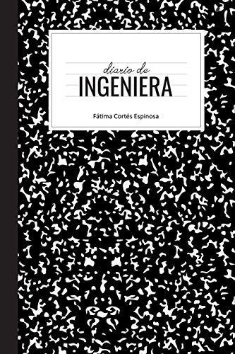 Diario de Ingeniera (Spanish Edition)