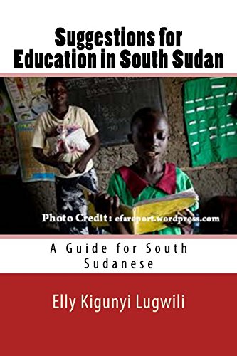Suggestions for Education in South Sudan: A Guide for South Sudanese