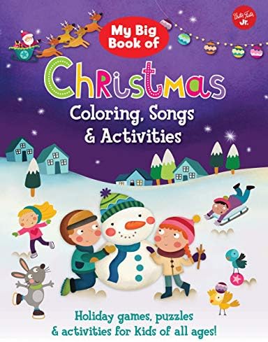 My Big Book of Christmas Coloring, Songs & Activities: Holiday games, puzzles & activities for kids of all ages! Paperback – Coloring Book, September 15, 2015