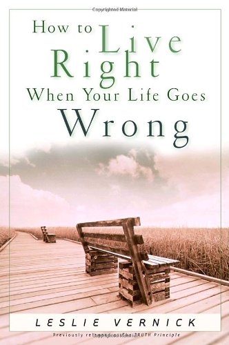 How to live right when your life goes wrong (indispensa…