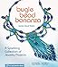 Bugle Bead Bonanza: A Sparkling Collection of Jewelry Projects (Lark Jewelry Books) by