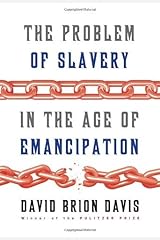 The Problem of Slavery in the Age of Emancipation Hardcover – Deckle Edge, February 4, 2014 Hardcover
