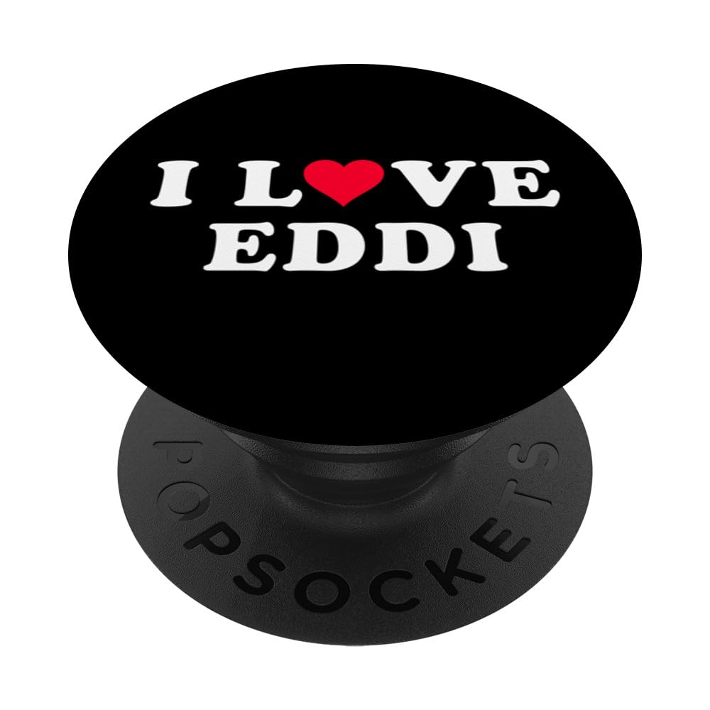 I Love Eddi Matching Girlfriend & Boyfriend Eddi Name PopSockets Swappable PopGrip