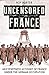 Uncensored France: An Eyewitness Account of France Under the German Occupation