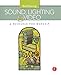 Sound, Lighting and Video: A Resource for Worship by Brad Herring