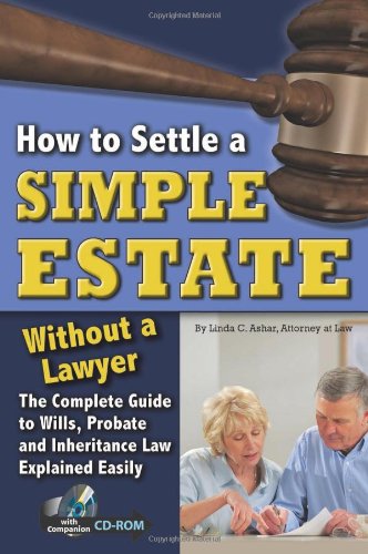 Download How to Settle a Simple Estate Without a Lawyer: The Complete Guide to Wills, Probate, and Inheritance Law Explained Simply (With Companion CD-ROM)