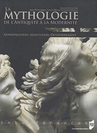 La  mythologie de l'Antiquité à la modernité
