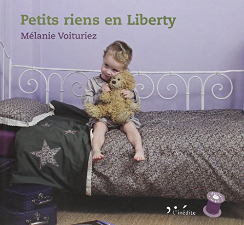 Petits riens en liberty (L'atelier du fil) by MELANIE VOITURIEZ