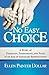 No Easy Choice: A Story of Disability, Parenthood, and Faith in an Age of Advanced Reproduction
