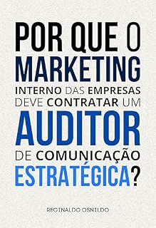 Livro Por que o marketing interno das empresas deve contratar um auditor de comunicação estratégica?