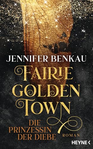 Fairiegolden Town – Die Prinzessin der Diebe: Roman (Fairiegolden Town-Reihe 1)