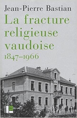 Amazonfr La Fracture Religieuse Vaudoise 1847 1966 - 