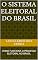 Livro O SISTEMA ELEITORAL DO BRASIL: COMO FUNCIONA O PROCESSO ELEITORAL NO BRASIL (UNIVERSITARIO)