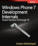 Windows Phone 7 Development Internals (Developer Reference) by Andrew Whitechapel