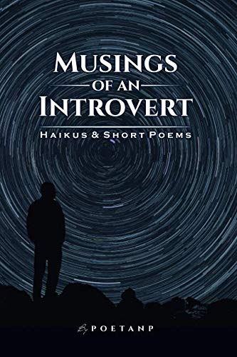 Musings of an introvert: Haikus & Short Poems by Anurag Pavithran