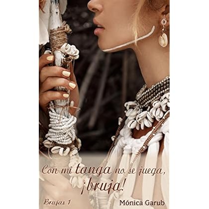 Con mi tanga no se juega, ¡bruja! (Brujas nº 1)