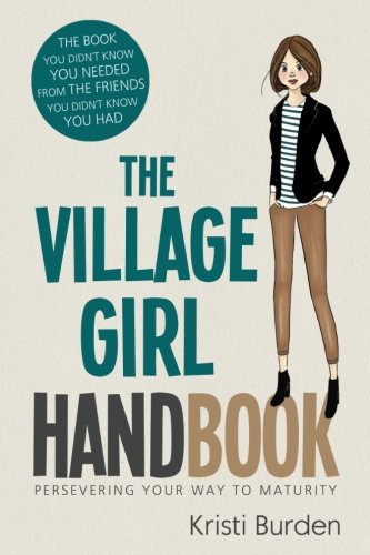 The Village Girl Handbook 2 (Persevering Your Way to Maturity) (Volume 2)
