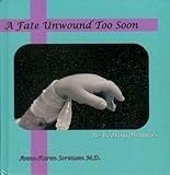 A FATE UNWOUND TOO SOON Re-Weaving Memories by 