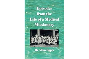 Episodes from the Life of a Medical Missionary