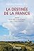 La destinée de la France: Essai sur une astrologie des civilisations (French Edition) by 