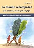 La famille recomposée : Des escales, mais quel voyage ! by 