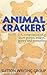Animal Crackers - A Compilation of Short Stories, Essays, Poetry, and Memories (Sutton Writing Group by 