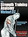 The Strength Training Anatomy Workout III: Maximizing Results with Advanced Training Techniques by 