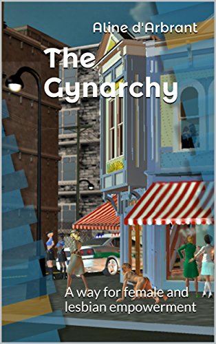 The Gynarchy: A way for female and lesbian empowerment