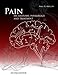 Pain, Its Anatomy, Physiology and Treatment: Second Edition