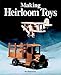 Making Heirloom Toys by Jim Makowicki