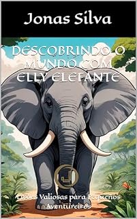 Livro Descobrindo o Mundo com Elly Elefante: Lições Valiosas para Pequenos Aventureiros