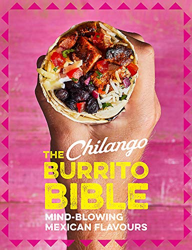 The Chilango Burrito Bible: Mind-blowing Mexican flavours by Eric Partaker