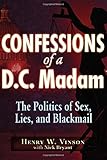 Confessions of a D.C. Madam: The Politics of Sex, Lies, and Blackmail