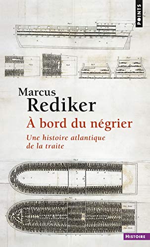 A bord du négrier : Une histoire atlantique de la traite by 