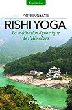 Rishi-yoga : La méditation dynamique de l'Himalaya by