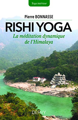 Rishi-yoga : La méditation dynamique de l'Himalaya by 